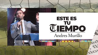 ESTE ES TU TIEMPO  ANDRES MURILLO [upl. by Naoj734]