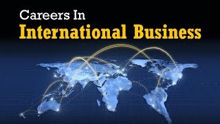 Careers In International Business [upl. by Khosrow]