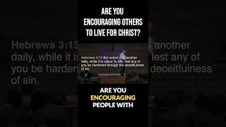 Are you encouraging others to live for Christ christianreligion jesuschrist inspiration [upl. by Dlarrej281]