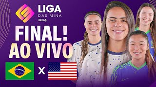 FINAL DA LIGA DAS MINA — BRASIL X ESTADOS UNIDOS AO VIVO E COM IMAGENS [upl. by Frulla]