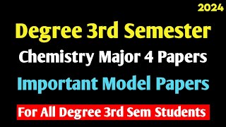 Degree Semester 3  Chemistry Major 4 Subjects Most Important Model Question Papers DegreeExams2024 [upl. by Fleisig]