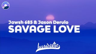 Jawsh 685 amp Jason Derulo  Savage Love Clean Version amp Lyrics [upl. by Aivatan]