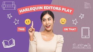 Harlequin Editors Play This or That [upl. by Oderfliw435]