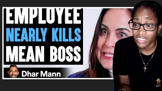 Employee NEARLY KILLS Mean Boss What Happens Is Shocking Dhar Mann Reaction [upl. by Denten320]