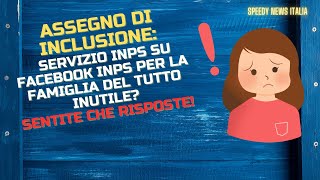 ASSEGNO DI INCLUSIONE INPS PER LA FAMIGLIA DOMANDE E RISPOSTE FB SERVIZIO COMPLETAMENTE INUTILE [upl. by Netti]