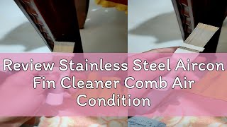 Review Stainless Steel Aircon Fin Cleaner Comb Air Conditioner Coil Cleaner Evaporator Fins Brush T [upl. by Blane]