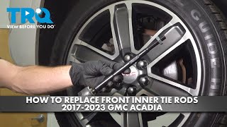 How to Replace Front Inner Tie Rods 20172023 GMC Acadia [upl. by Meesan]