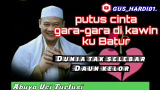 PUTUS CINTA DITINGGAL KAWIN Almaghfurllah ABAH UCI TURTUDY [upl. by Combs431]