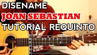 Diséñame  Joan Sebastian  Tutorial  REQUINTO  Como tocar en Guitarra [upl. by Jadd]