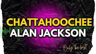 ALAN JACKSON  CHATTAHOOCHEE  10HITBOX Lyrics [upl. by Enelrae]