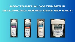 How To Initial Water Setup BalancingAdding Dead Sea Salt [upl. by Earased]