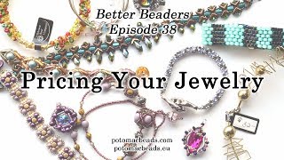 Better Beader Episode 38 How to Price Your Jewelry to Sell [upl. by Gustie]