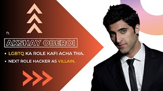 Akshay Oberoi on quotFighterquot Success Villain role in Dil hai Gray LGBTQ Role His idol Hrithik [upl. by Harrus]