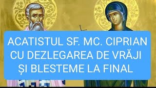 ACATISTUL SF SFINȚIT MC CIPRIAN EPISCOPUL CARTAGINEI ȘI A SFINTEI MUCENIȚE IUSTINA [upl. by Grane]