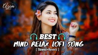 Mind Fresh Mashup 🪷 Slowed amp Reverb ❤️ Arijit Sing Love Mashup 😍 Heart Touching Songs [upl. by Elamor]