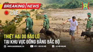 🔥 TRỰC TIẾP TRƯA 139 Thiệt hại do bão lũ tại khu vực Đồng bằng Bắc Bộ [upl. by Manas]