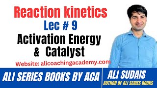 MDCAT I Reaction Kinetics IUnit 7 Lec9 Activation Energy  Sir Ali Sudais [upl. by Yeliac]