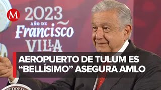 quotPrepárense es sorpresaquot AMLO a un día de la inauguración Aeropuerto Internacional de Tulum [upl. by Tella922]