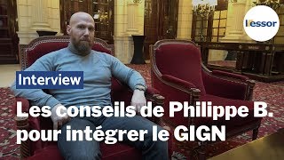 Les sept conseils de Philippe B  ancien opérationnel pour intégrer le GIGN [upl. by Meurer588]