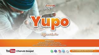 Cherub Gospel  Yupo  Official Audio  All Rights Reserved [upl. by Asilrahc]