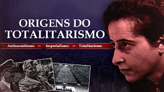 Origens do totalitarismo  Os 3 pilares do inferno  Hannah Arendt [upl. by Mogerly]