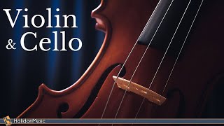 Classical Music  Violin amp Cello [upl. by Boiney]