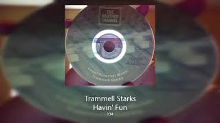 Trammell Starks  Havin Fun [upl. by Neelhtak]