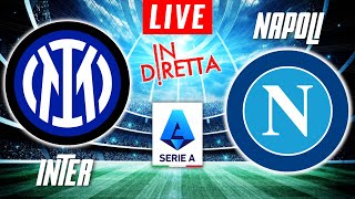 INTER MILAN VS NAPOLI LIVE  ITALIAN SERIE A FOOTBALL MATCH IN DIRETTA  TELECRONACA [upl. by Chavaree]