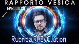 RAPPORTO VESICA ep XII TRANSIZIONI QUANTICHE SPONTANEE  Rubrica RHEVOlution [upl. by Hagan]