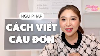 CÁCH VIẾT CÂU ĐƠN  Miss Lan [upl. by Dnar]