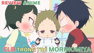 Những Chàng Bảo Mẫu Của Học Viện Morinomiya  REVIEW PHIM ANIME HAY [upl. by Anaitsirk]