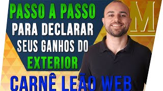 🦁 Como DECLARAR Rendimentos do EXTERIOR no CARNÊ LEÃO da Forma CORRETA [upl. by Sanfo617]