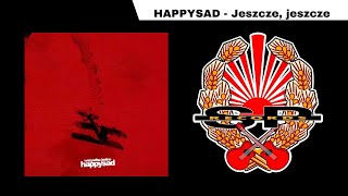 HAPPYSAD  Jeszcze jeszcze OFFICIAL AUDIO [upl. by Arbas]