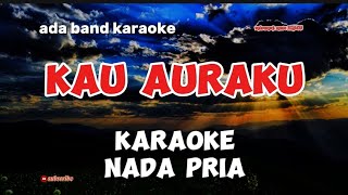 ada band karaoke kau auraku nada pria [upl. by Naghem]