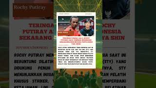 Teringat Masa Lalu Rochy Putiray Akui Timnas Indonesia Sekarang Beruntung Punya Shin Taeyong [upl. by Azral476]