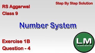 Number Systems  Class 9 Exercise 1B Question 4  RS Aggarwal  Learn Maths [upl. by Gibbons]