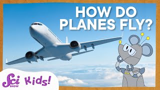 How Airplanes Fly  Airplane Science  SciShow Kids [upl. by Iaverne]