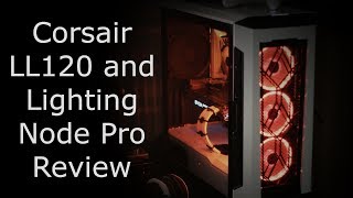 Corsair LL120 Fans Lighting Node Pro and Strip Extension Review [upl. by Manus]