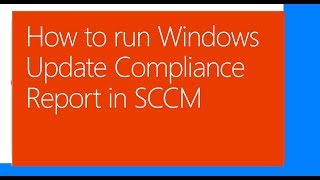 Windows Update Compliance Report in SCCM [upl. by Enimisaj11]