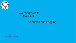 Mule 4  Variables and Logging FMWM II [upl. by Lukey]