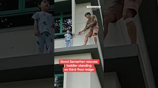 Good Samaritan rescues toddler standing on thirdfloor ledge shorts [upl. by Hoo]