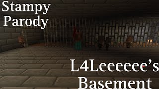 L4Leeeeees Basement  Stampy Parody [upl. by Rodman727]