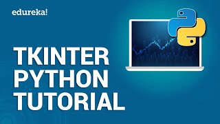 Tkinter Python Tutorial  Python GUI Programming Using Tkinter Tutorial  Python Training  Edureka [upl. by Annadiane629]