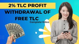 TLC 2 Withdrawal Latest Video  2 Profit Withdrawal  2024 [upl. by Omidyar600]