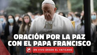 En VIVO desde el Vaticano  Oración por la Paz junto al Papa Francisco  27 de octubre 2023 [upl. by Ynnot]