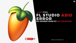 FL STUDIO 20 ASIO ERROR NO AUDIO OUTPUT [upl. by Weisberg]