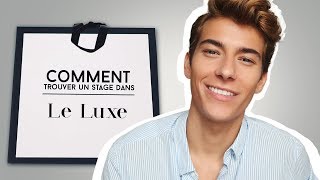 COMMENT TROUVER UN STAGE DANS LE LUXE [upl. by Shel]