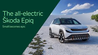 The Škoda Epiq The next step in our electric evolution [upl. by Latreese]