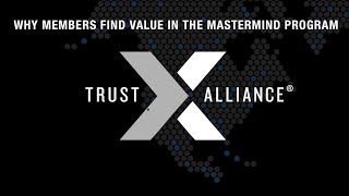 Why Members Find Value in the Mastermind Program  Trust X Alliance [upl. by Ahearn]