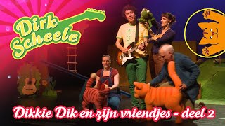 Dirk Scheele  Dikkie Dik en zijn vriendjes deel 2 [upl. by Hanaj]